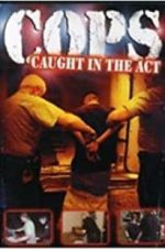 Watch COPS: Caught in the Act Vumoo