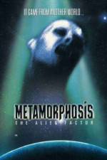 Watch Metamorphosis: The Alien Factor Vumoo