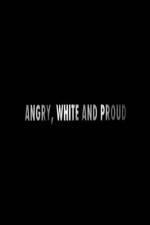 Watch Angry, White and Proud Vumoo