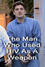 Watch The Man Who Used HIV As A Weapon Vumoo