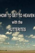 Watch How to Get to Heaven with the Hutterites Vumoo