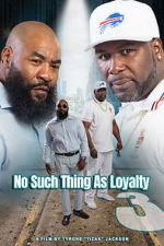 Watch No such thing as loyalty 3 Vumoo