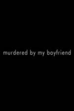 Watch Murdered By My Boyfriend Vumoo