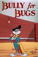 Watch Bully for Bugs (Short 1953) Vumoo