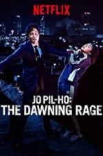 Watch Jo Pil-ho: The Dawning Rage Vumoo