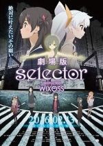 Watch Selector Destructed WIXOSS the Movie Vumoo