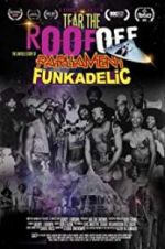 Watch Tear the Roof Off-The Untold Story of Parliament Funkadelic Vumoo