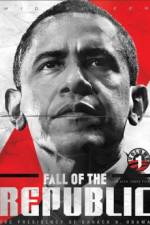 Watch Fall of the Republic The Presidency of Barack H Obama Vumoo