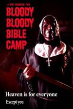 Watch Bloody Bloody Bible Camp Vumoo