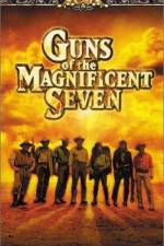 Watch Guns of the Magnificent Seven Vumoo