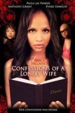 Watch Jessica Sinclaire Presents: Confessions of A Lonely Wife Vumoo