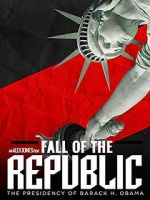 Watch Fall of the Republic: The Presidency of Barack Obama Vumoo