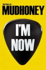 Watch I'm Now: The Story of Mudhoney Vumoo