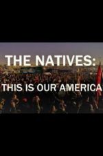 Watch The Natives: This Is Our America Vumoo