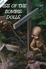 Watch Rise of the Zombie Dolls Vumoo
