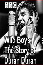 Watch Wild Boys: The Story of Duran Duran Vumoo