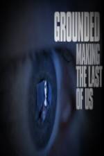 Watch Grounded: The Making of The Last Of Us Vumoo