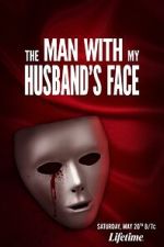 Watch The Man with My Husband\'s Face Vumoo