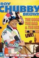 Watch Roy Chubby Brown: The Good, The Bad And The Fat Bastard Vumoo