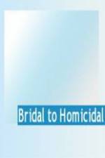 Watch Bridal To Homicidal Vumoo