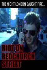 Watch Riot on Redchurch Street Vumoo