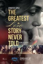 Watch The Greatest Love Story Never Told Vumoo