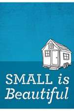 Watch Small Is Beautiful A Tiny House Documentary Vumoo