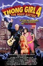 Watch Thong Girl 4: The Body Electric Vumoo
