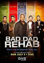 Watch Bad Dad Rehab Vumoo