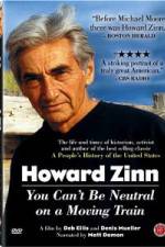 Watch Howard Zinn - You Can't Be Neutral on a Moving Train Vumoo