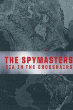 Watch Spymasters: CIA in the Crosshairs Vumoo