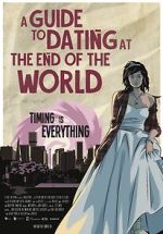 Watch A Guide to Dating at the End of the World Vumoo