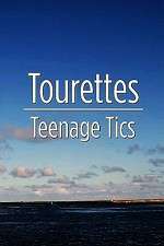 Watch Tourettes: Teenage Tics Vumoo