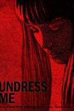 Watch Undress Me Vumoo