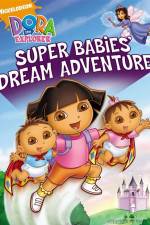 Watch Dora The Explorer: Super Babies' Dream Adventure Vumoo
