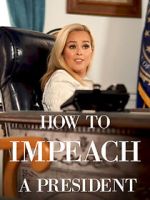 Watch How to Impeach a President Vumoo