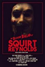 Watch The Bloody Ballad of Squirt Reynolds Vumoo