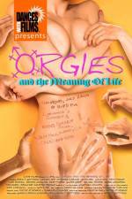 Watch Orgies and the Meaning of Life Vumoo
