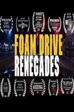 Watch Foam Drive Renegades Vumoo