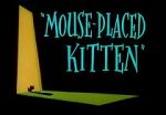 Watch Mouse-Placed Kitten (Short 1959) Vumoo