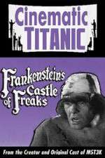 Watch Cinematic Titanic: Frankenstein\'s Castle of Freaks Vumoo