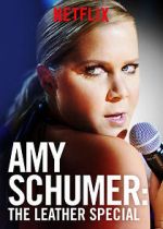 Watch Amy Schumer: The Leather Special (TV Special 2017) Vumoo