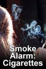 Watch Smoke Alarm: The Unfiltered Truth About Cigarettes Vumoo