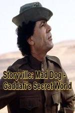 Watch Storyville: Mad Dog - Gaddafi's Secret World Vumoo