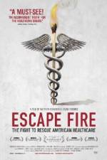 Watch Escape Fire The Fight to Rescue American Healthcare Vumoo