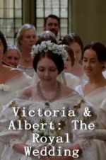 Watch Victoria & Albert: The Royal Wedding Vumoo