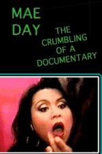 Watch Mae Day: The Crumbling of a Documentary Vumoo