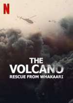 Watch The Volcano: Rescue from Whakaari Vumoo