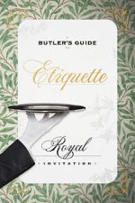 Watch A Butler\'s Guide to Royal Etiquette - Receiving an Invitation Vumoo
