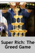 Watch Super Rich: The Greed Game Vumoo